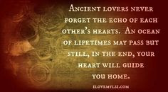 Ancient lovers never forget the echo of each other's hearts. An ocean ...