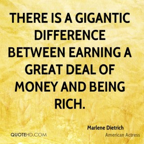 ... difference between earning a great deal of money and being rich