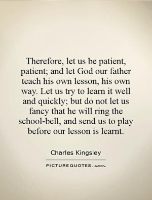 Therefore, let us be patient, patient; and let God our father teach ...