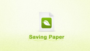 To save paper means you also helped reduce the deforestation ...