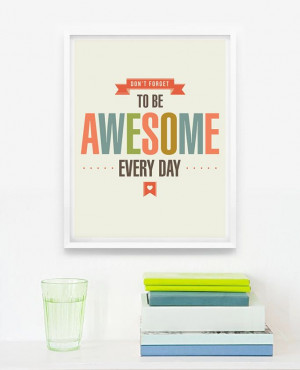 Don't Forget to Be Awesome Every Day Nursery Print by loopzart, $16.00