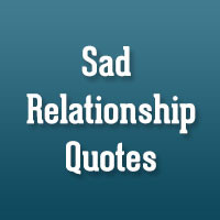 Emotional Deep Love Quotes 25 Reflective and Sad Relationship Quotes