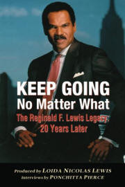 Keep Going No Matter What: The Reginald F. Lewis Legacy: 20 Years ...