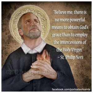 St. Philip Neri ~ Our Lady ️
