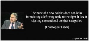 The hope of a new politics does not lie in formulating a left-wing ...