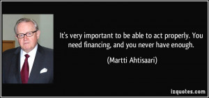 It's very important to be able to act properly. You need financing ...