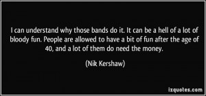 More Nik Kershaw Quotes