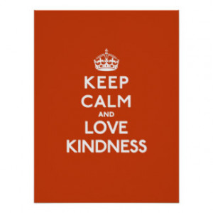 Keep Calm and Love kindness Print