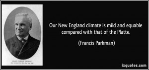 Our New England climate is mild and equable compared with that of the ...