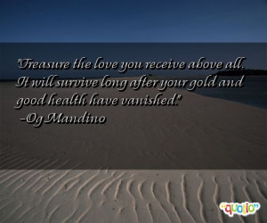 Treasure the love you receive above all.