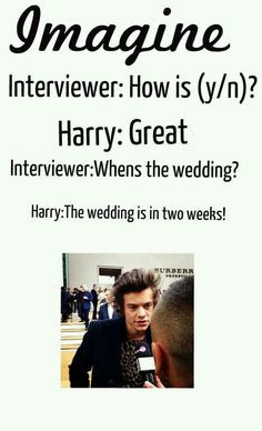 Harry Styles imagines! ....I read that in his voice :D More