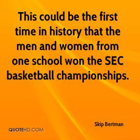 Skip Bertman - This could be the first time in history that the men ...