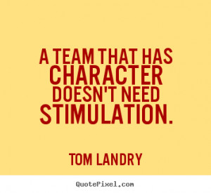 Make personalized picture quotes about motivational - A team that has ...