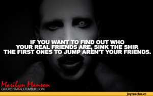 ... THE FIRST ONES TO JUMP AREN'T YO / english :: marilyn manson :: quotes