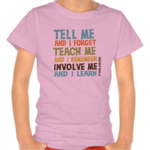 Involve Me Inspirational Quote Tee Shirts