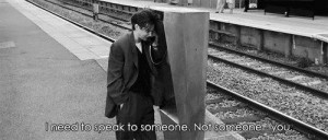 need to speak to someone Not someone - you - One Day (2011)