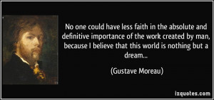 No one could have less faith in the absolute and definitive importance ...