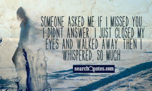 Wish Someone Missed Me Quotes