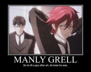 Black Butler ~~ Manly Grell is just as lovely as Girly Grell or even ...