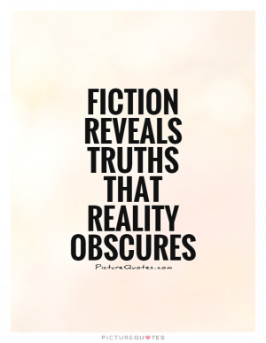 Reality Quotes Fiction Quotes Jessamyn West Quotes