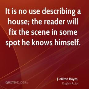 Milton Hayes - It is no use describing a house; the reader will fix ...