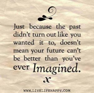 Future Can Be Better Than You Imagined