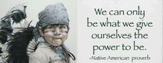 Inspiration, American Indian, Quotes, American Command Proverbs ...