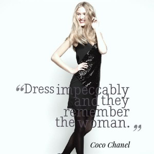 DRESS IMPECCABLY AND THEY REMEMBER THE WOMAN. Visit us at www ...