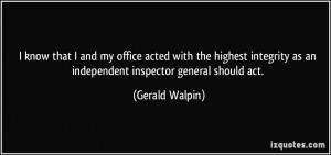... as an independent inspector general should act. - Gerald Walpin