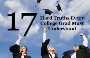 17 Hard Truths Every College Grad Must Understand