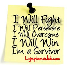 ... will overcome i will win i m a survivor ann www lymphomaclub com