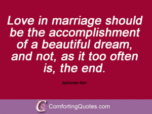 Love in marriage should be the accomplishment of a beautiful dream ...