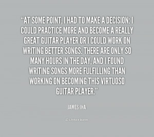 quote-James-Iha-at-some-point-i-had-to-make-1-162605_1.png