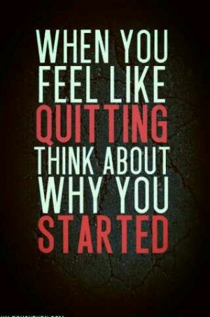 Dont quit!