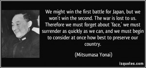 win the first battle for Japan, but we won't win the second. The war ...