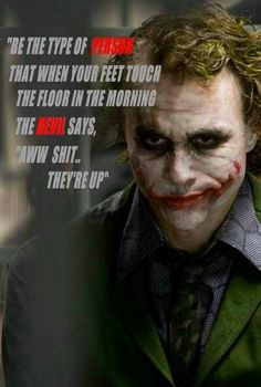 Be the type of person that when your feet touch the floor the devil ...