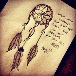 ... of the dream catcher.. possible good tattoo idea, different quote