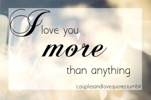 Love You More Than Anything...