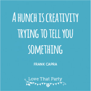 hunch is creativity trying to tell you something