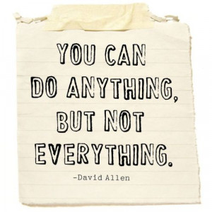You can do anything, but not everything. #quote
