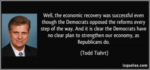Well, the economic recovery was successful even though the Democrats ...