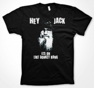 Uncle Si Duck Dynasty – Hey Jack T-Shirt