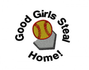Softball and Base - Good Girls Stea l Home -Machine Embroidery Design ...
