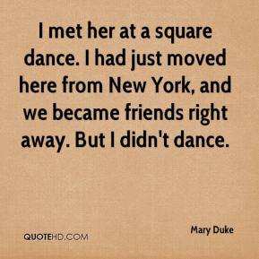 met her at a square dance. I had just moved here from New York, and ...