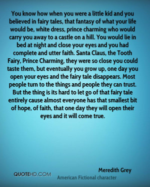 You know how when you were a little kid and you believed in fairy ...