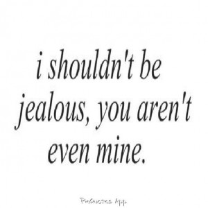 Quotes, jealousy, love, mine, feelings, emotions, care