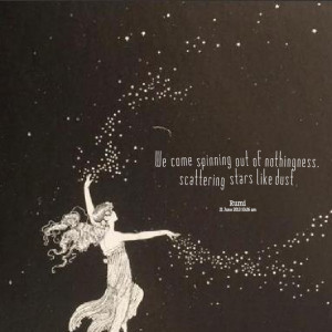 Quotes Picture: we come spinning out of nothingness, scattering stars ...