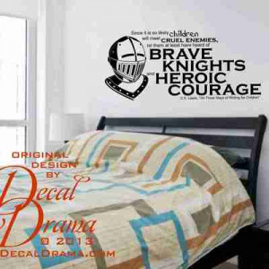 Brave knights and heroic courage, quote by cs lewis, vinyl wall decal