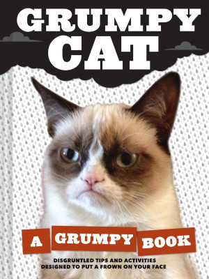 Grumpy Cat: A Grumpy Book Disgruntled Tips and Activities Designed