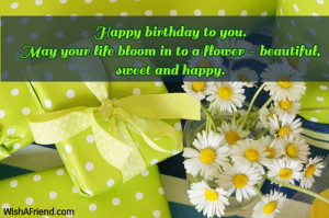 Happy birthday to you. May your life bloom in to a flower - beautiful ...
